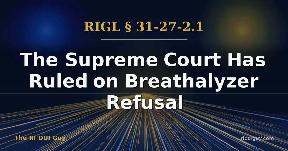 The Supreme Court Has Ruled on Breathalyzer Refusal
