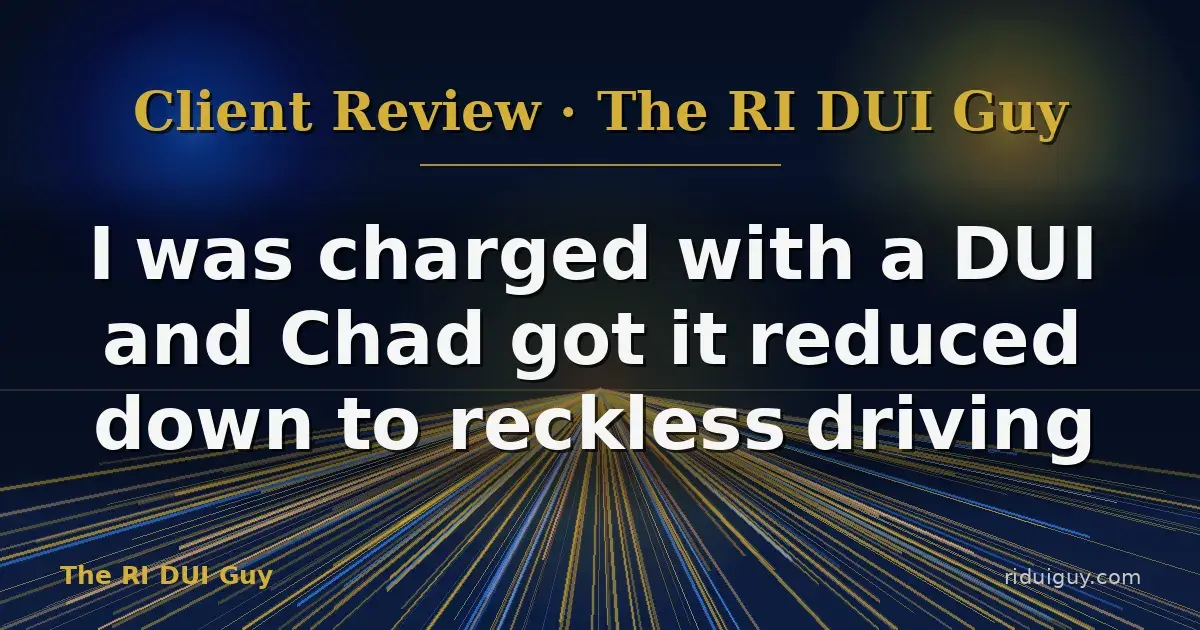 I was charged with a DUI and Chad got it reduced down to reckless driving