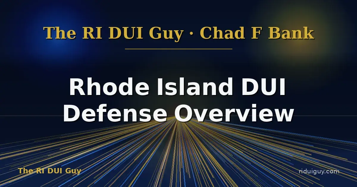 Rhode Island DUI Defense Overview