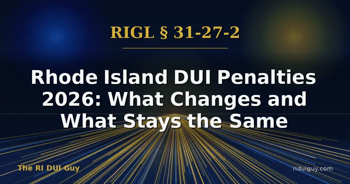 Rhode Island DUI Penalties 2026: What Changes and What Stays the Same