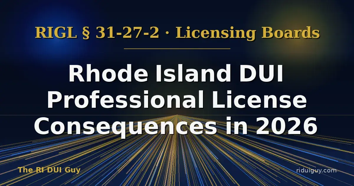 Rhode Island DUI Professional License Consequences in 2026