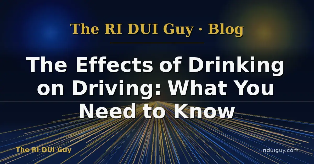The Effects of Drinking on Driving: What You Need to Know